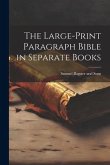 The Large-Print Paragraph Bible in Separate Books