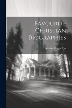 Favourite Christian Biographies - Biographies, Christian