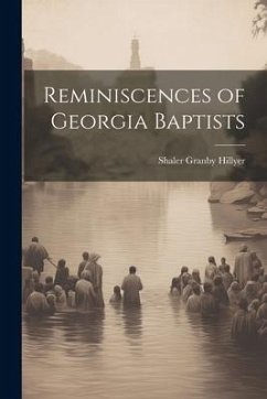 Reminiscences of Georgia Baptists - Hillyer, Shaler Granby