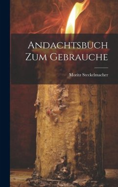 Andachtsbuch Zum Gebrauche - Steckelmacher, Moritz