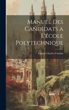 Manuel Des Candidats a L'école Polytechnique - Catalan, Eugène Charles