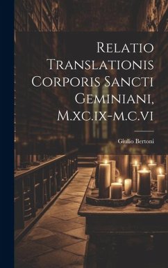 Relatio Translationis Corporis Sancti Geminiani, M.xc.ix-m.c.vi - Bertoni, Giulio