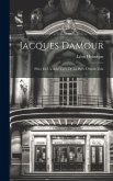 Jacques Damour: Pièce En Un Acte Tirée De La Pièce D'émile Zola