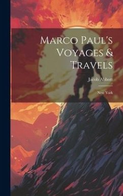 Marco Paul's Voyages & Travels: New York - Abbott, Jacob