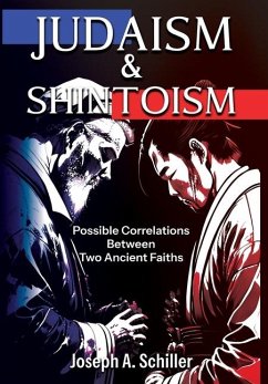 Judaism & Shintoism - Possible Correlations Between Two Ancient Faiths - Schiller, Joseph A