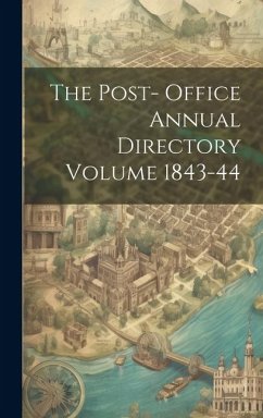 The Post- Office Annual Directory Volume 1843-44 - Anonymous