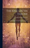 The King On His Throne: Or, Power Of Will Through Direct Mental Culture
