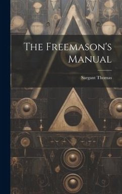 The Freemason's Manual - Thomas, Sargant