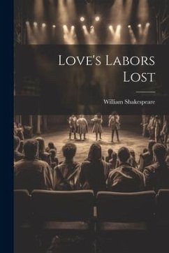 Love's Labors Lost - Shakespeare, William