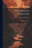 Poseidon's Paradise: The Romance of Atlantis