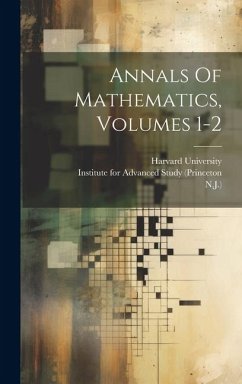 Annals Of Mathematics, Volumes 1-2 - Virginia, University Of; University, Harvard; University, Princeton