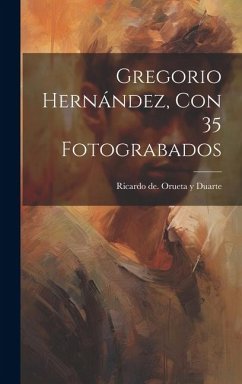 Gregorio Hernández, Con 35 Fotograbados