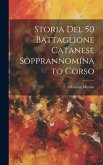 Storia Del 50 Battaglione Catanese Sopprannominato Corso