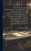 I. The Greek School Philosophy, With Reference To Physical Science. Ii. The Physical Sciences In Ancient Greece. Iii. Greek Astronomy. Iv. Physical Sc