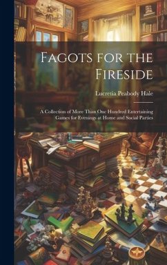 Fagots for the Fireside - Hale, Lucretia Peabody