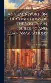 Annual Report On the Conditions of the Wisconsin Building and Loan Associations; Volume 24