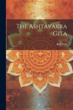 The Ashtavakra Gita - (Lala, Baij Nath