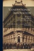 &quote;Generational&quote; Innovation: The Reconfiguration of Existing Systems and The Failure of Established Firms