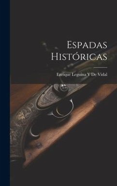 Espadas Históricas - de Vidal, Enrique Leguina y.