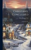 Christabel Concluded: A Christmas Tale