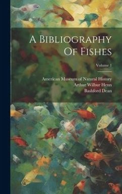 A Bibliography Of Fishes; Volume 1 - Dean, Bashford