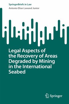 Legal Aspects of the Recovery of Areas Degraded by Mining in the International Seabed (eBook, PDF) - Lawand Junior, Antonio Elian