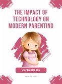 The Impact of Technology on Modern Parenting (eBook, ePUB)