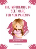 The Importance of Self-Care for New Parents (eBook, ePUB)