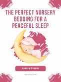 The Perfect Nursery Bedding for a Peaceful Sleep (eBook, ePUB)