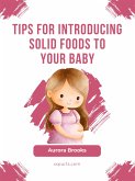 Tips for Introducing Solid Foods to Your Baby (eBook, ePUB)