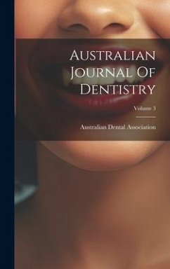 Australian Journal Of Dentistry; Volume 3 - Association, Australian Dental