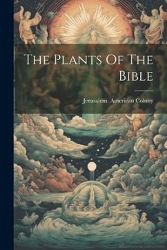 The Plants Of The Bible - Colony, Jerusalem American