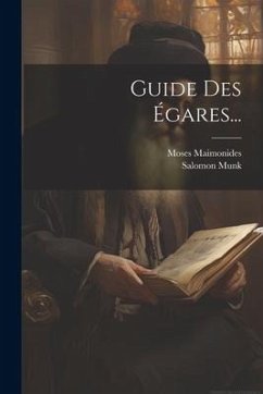 Guide Des Égares... - Maimonides, Moses; Munk, Salomon