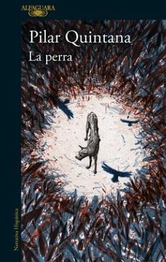 La Perra (Edición Ilustrada) / The Bitch (Illustrated Edition) - Quintana, Pilar