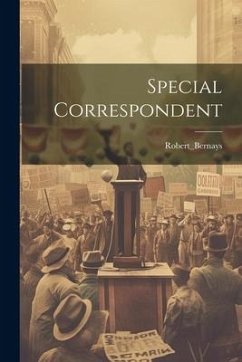 Special Correspondent - Robert_bernays, Robert_bernays