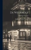 De Weerwolf: Blyspel Met Zang, In Een Bedryf...