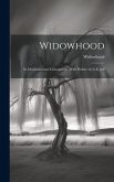 Widowhood: Its Desolation and Consolations. With Preface by G.E. Jelf