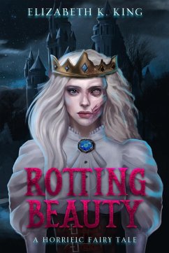 Rotting Beauty - King, Elizabeth K.
