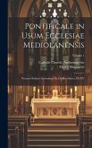 Pontificale in usum ecclesiae mediolanensis: Necnon Ordines ambrosiani ex codibus saecc. IX-XV; Volume 1