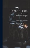 Dialogi Tres: Sophista, Politicus, Parmenides;