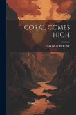 Coral Comes High