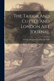 The Tailor And Cutter And London Art Journal: An Index Of Cutting, Fashion And Trade