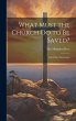 What Must the Church do to be Saved?:... - Bild 1