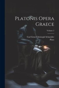 Platonis Opera Graece; Volume 2 - Plato; Schneider, Carl Ernst Christoph