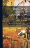 History of Poweshiek County, Iowa: A Record of Settlement, Organization, Progress and Achievement; Volume 1