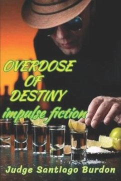 Overdose of Destiny: Impulse Fiction - Burdon, Judge Santiago