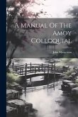 A Manual Of The Amoy Colloquial