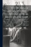 The Works of John Ford, With Notes Critical and Explanatory.; Volume III
