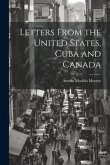 Letters From the United States, Cuba and Canada