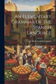 An Elementary Grammar of the Spanish Language